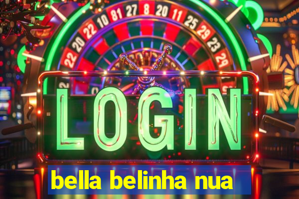 bella belinha nua